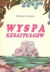 Okładka książki Wyspa Kesatpułgów Nikołaj Zabołocki