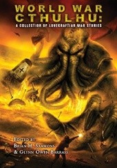 Okładka książki World War Cthulhu: A Collection of Lovecraftian War Stories Glynn Owen Barrass, Brian M. Sammons