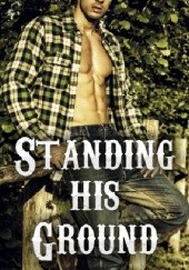 Okładka książki Standing His Ground: Greer Jamie Begley