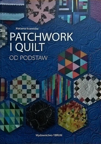 Okładka książki Patchwork i quilt od podstaw Marzena Krzewicka