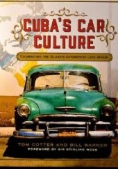 Okładka książki Cuba's Car Culture: Celebrating the Island's Automotive Love Affair Tom Cotter