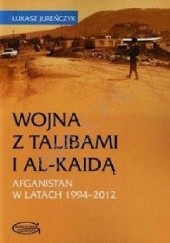 Wojna z talibami i Al-Kaidą : Afganistan 1994-2012