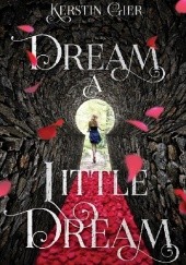 Okładka książki Dream a Little Dream Kerstin Gier