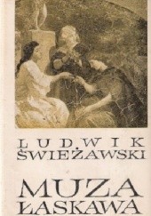 Okładka książki Muza łaskawa Ludwik Świeżawski