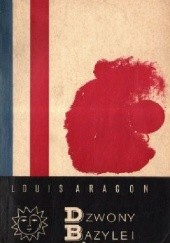 Okładka książki Dzwony Bazylei Louis Aragon
