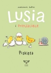 Okładka książki Lusia i przyjaciele. Pisklęta Marianne Dubuc