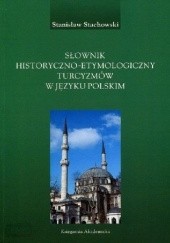 Okładka książki Słownik historyczno-etymologiczny turcyzmów w języku polskim Stanisław Stachowski