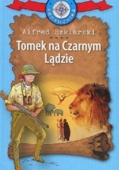Okładka książki Tomek na Czarnym Lądzie Alfred Szklarski