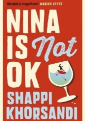 Okładka książki Nina is not ok Shappi Khorsandi