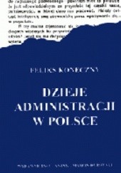 Okładka książki Dzieje administracji w Polsce Feliks Koneczny