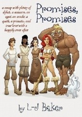 Okładka książki Promises, Promises: A Romp with Plenty of Dykes, a Unicorn, an Ogre, an Oracle, a Quest, a Princess, and True Love with a Happily Ever After L-J Baker