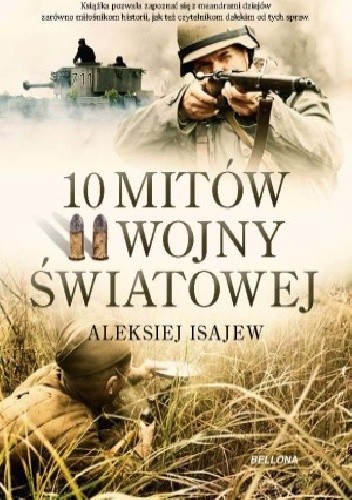 Okładka książki 10 mitów II wojny światowej Aleksiej Isajew