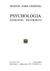 Okładka książki Psychologia renesansu włoskiego Teodor Jeske-Choiński