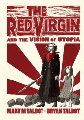 Okładka książki The Red Virgin and the Vision of Utopia Brian Talbot, Mary Talbot