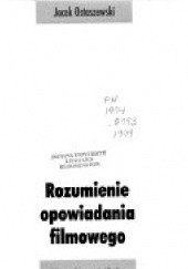 Okładka książki Rozumienie opowiadania filmowego Jacek Ostaszewski