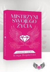Okładka książki Mistrzyni Swojego Życia Kinga Bogdańska