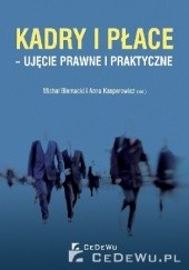 Okładka książki Kadry i płace - ujęcie prawne i praktyczne Michał Biernacki, Anna Kasperowicz