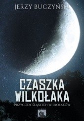 Okładka książki Czaszka wilkołaka Jerzy Buczyński