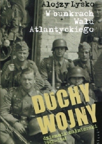 Okładka książki Duchy wojny 2: W bunkrach Wału Atlantyckiego Alojzy Lysko