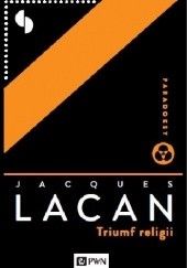 Okładka książki Triumf religii poprzedzony Mową do katolików Jacques Lacan