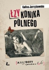 Okładka książki Łzy konika polnego. Anegdoty z Peerelem w t(y)le Kalina Jerzykowska