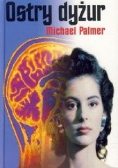 Okładka książki Ostry dyżur Michael Palmer