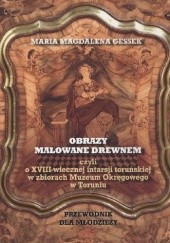 Okładka książki Obrazy malowane drewnem, czyli o XVIII-wiecznej intarsji toruńskiej w zbiorach Muzeum Okręgowego w Toruniu Maria Magdalen Gessek
