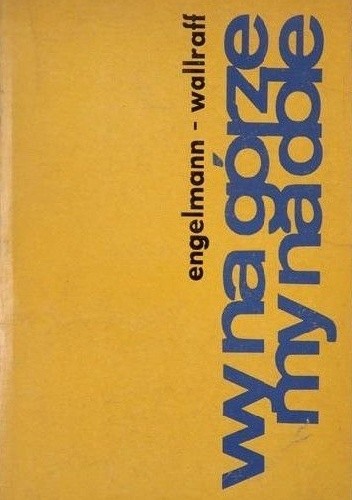Okładka książki Wy na górze - my na dole Bernt Engelmann, Günter Wallraff
