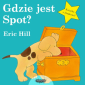 Okładka książki Gdzie jest Spot? Eric Hill