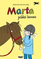 Okładka książki Marta jeździ konno Erika Eklund Wilson