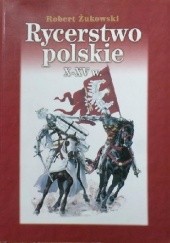 Okładka książki Rycerstwo polskie X-XV w. Robert Żukowski