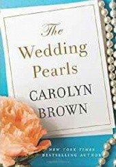 Okładka książki The Wedding Pearls Carolyn Brown