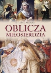 Okładka książki Oblicza miłosierdzia Dariusz Kruczyński