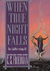 Okładka książki When True Night Falls C. S. Friedman