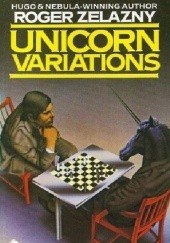 Okładka książki Unicorn Variations Roger Zelazny