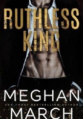 Okładka książki Ruthless King Meghan March