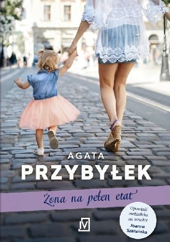 Okładka książki Żona na pełen etat Agata Przybyłek