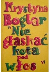 Okładka książki Nie głaskać kota pod włos Krystyna Boglar