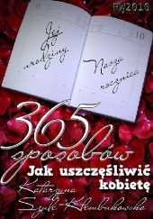 Okładka książki 365 sposobów jak uszczęśliwić kobietę Katarzyna Szulc-Kłembutowska