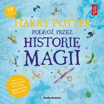 Okładka książki Harry Potter. Podróż przez historię magii J.K. Rowling