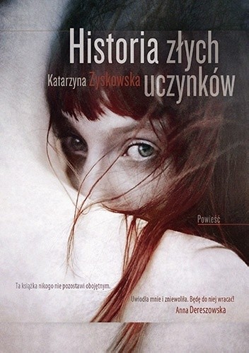 Okładka książki Historia złych uczynków Katarzyna Zyskowska-Ignaciak