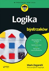 Okładka książki Logika dla bystrzaków Mark Zegarelli