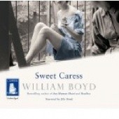 Okładka książki Sweet Caress The Many Lives of Amory Clay William Boyd