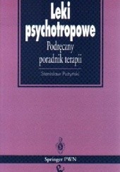 Okładka książki Leki psychotropowe. Podręczny poradnik terapii Stanisław Pużyński