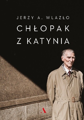 Okładka książki Chłopak z Katynia Jerzy A. Wlazło