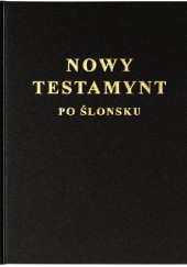 Okładka książki Nowy Testamynt po ślonsku Gabriel Tobor