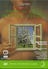 Okładka książki Niech no tylko zakwitną jabłonie. Spotkanie z Agnieszką Zofia Turowska