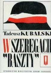 Okładka książki W szeregach "Baszty" Tadeusz Kubalski