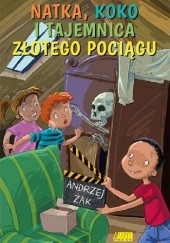 Okładka książki Natka, Koko i tajemnica złotego pociągu Andrzej Żak
