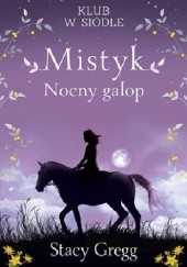 Okładka książki Mistyk. Nocny galop Stacy Gregg